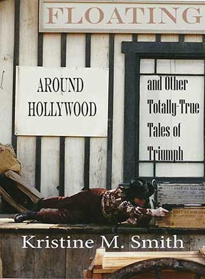 Floating Around Hollywood and Other Totally True Tales of Triumph